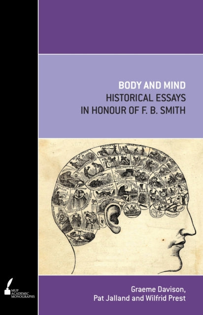 Body and Mind  Historical Essays in Honour of F. B. Smith