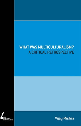What was Multiculturalism  A Critical Retrospect