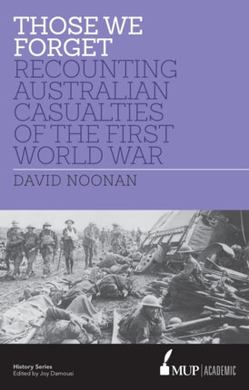 Those We Forget  Recounting Australian Casualties