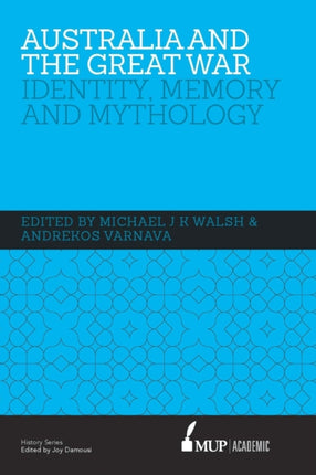 Australia And The Great War  Identity Memory and
