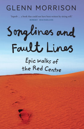 Songlines and Fault Lines  Epic Walks of the Red