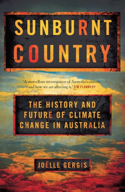 Sunburnt Country  The History and Future of Climate Change in Australia