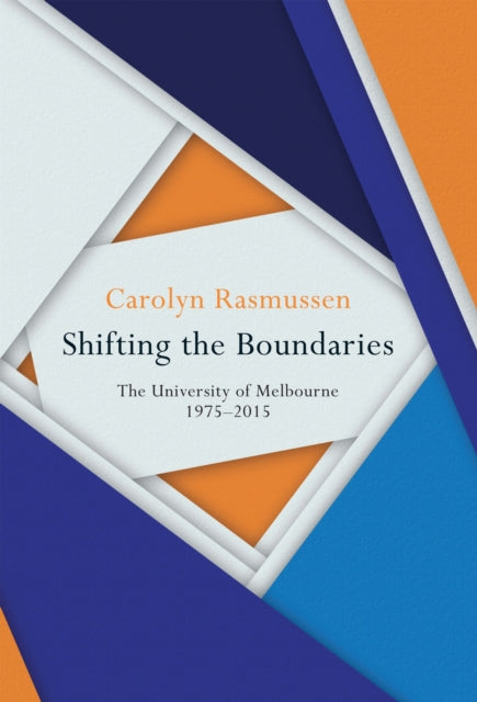 Shifting the Boundaries  The University of Melbourne 19752015