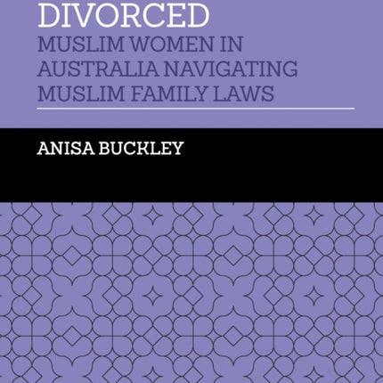 Not Completely Divorced Muslim Women in Australia Navigating Muslim Family Laws