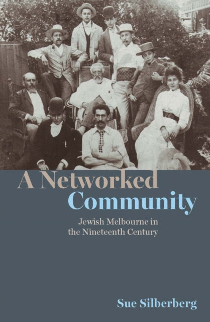 A Networked Community  Jewish Melbourne in the Nineteenth Century