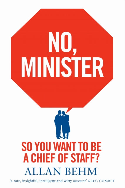 No Minister  So You Want To Be A Chief Of Staff