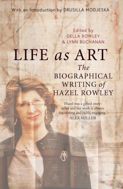 Life as Art  The Biographical Writing of Hazel Rowley