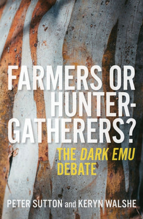 Farmers or HunterGatherers  The Dark Emu Debate