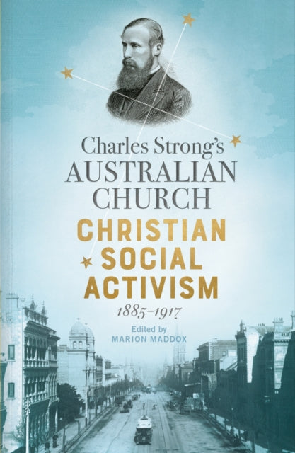 Charles Strongs Australian Church  Christian Social Activism 18851917