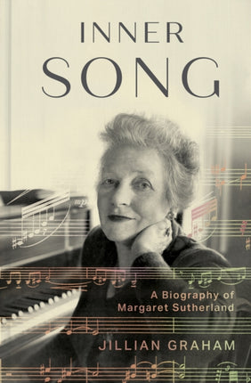 Inner Song  A Biography of Margaret Sutherland