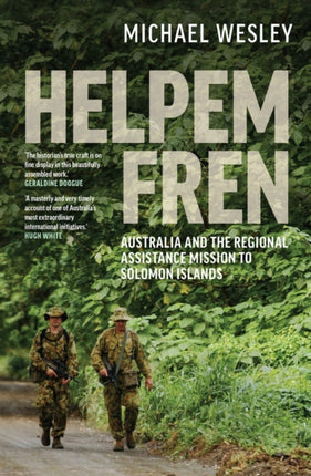 Helpem Fren  Australia and the Regional Assistance Mission to Solomon Islands 20032017