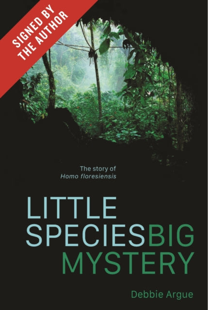 Little Species Big Mystery Signed Edition  The Story of Homo Floresiensis