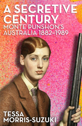 A Secretive Century  Monte Punshons Australia