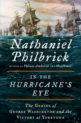 In the Hurricane's Eye: The Genius of George Washington and the Victory at Yorktown