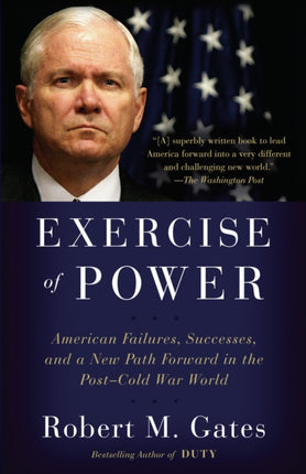 Exercise of Power American Failures Successes and