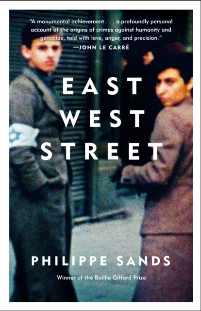 East West Street: On the Origins of "Genocide" and "Crimes Against Humanity"