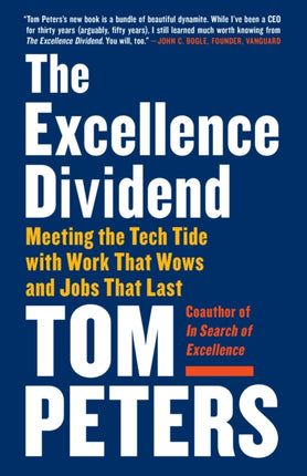 Excellence Dividend: Meeting the Tech Tide with Work That Wows and Jobs That Last