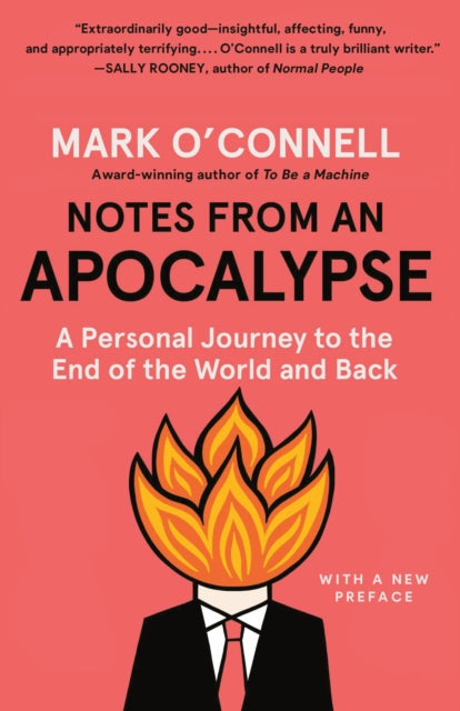 Notes from an Apocalypse: A Personal Journey to the End of the World and Back