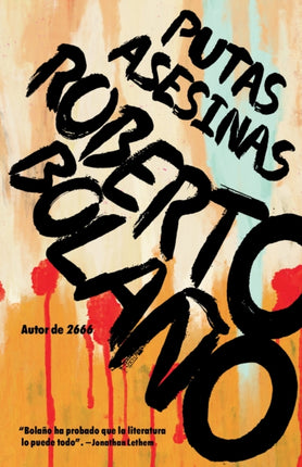 Putas asesinas  Putas Asesinas The Best of Bolaño