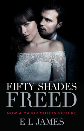 Fifty Shades Freed (Movie Tie-in Edition): Book Three of the Fifty Shades Trilogy