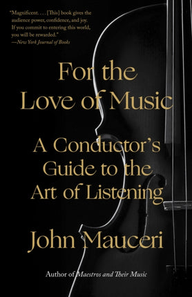 For the Love of Music: A Conductor's Guide to the Art of Listening