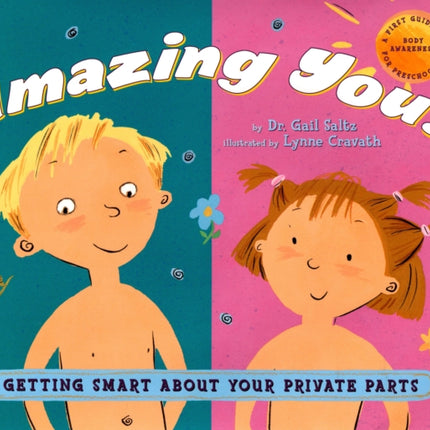 Amazing You: Getting Smart About Your Private Parts: A First Guide to Body Awareness for Pre-Schoolers