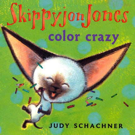 Skippyjon Jones: Color Crazy