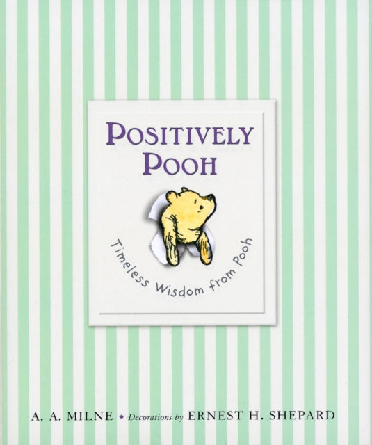 Positively Pooh: Timeless Wisdom from Pooh