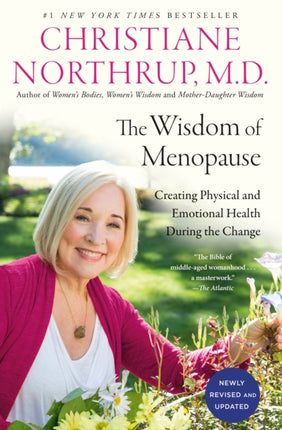 The Wisdom of Menopause: Creating Physical and Emotional Health During the Change 