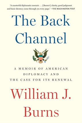 The Back Channel: A Memoir of American Diplomacy and the Case for Its Renewal