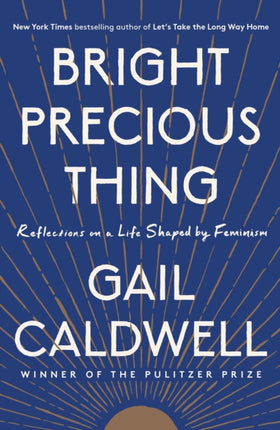 Bright Precious Thing: Reflections on a Life Shaped by Feminism