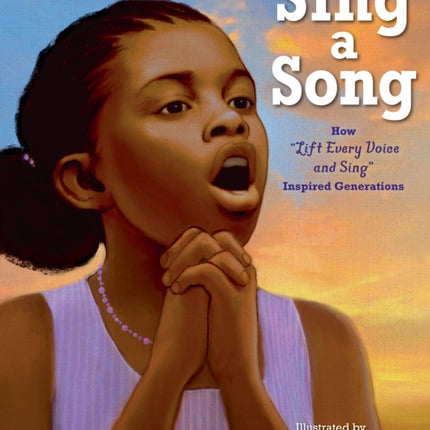 Sing a Song: How Lift Every Voice and Sing Inspired Generations