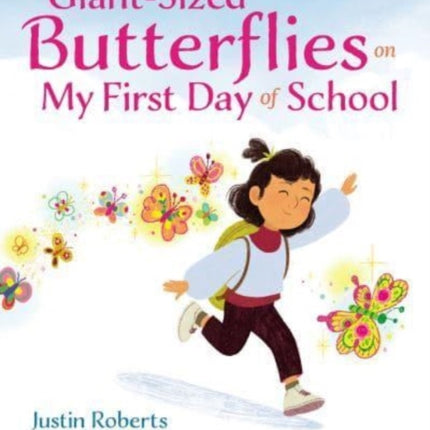 Giant-Sized Butterflies On My First Day of School