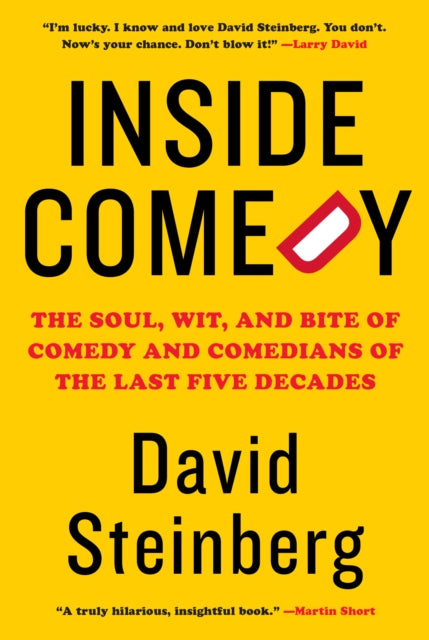 Inside Comedy: The Soul, Wit, and Bite of Comedy and Comedians of the Last Five Decades