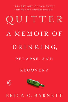 Quitter A Memoir of Drinking Relapse and Recovery