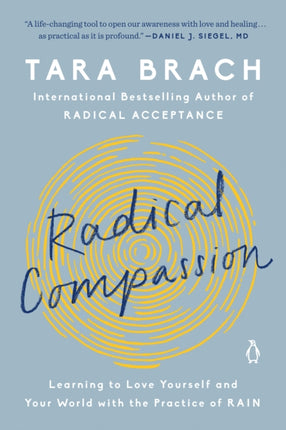 Radical Compassion: Learning to Love Yourself and Your World with the Practice of RAIN