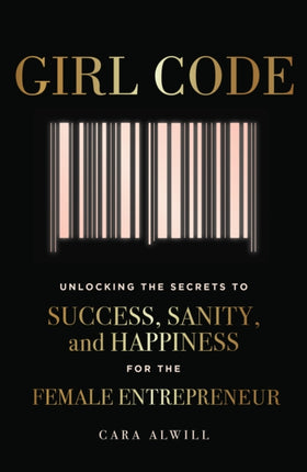 Girl Code Unlocking the Secrets to Success Sanity