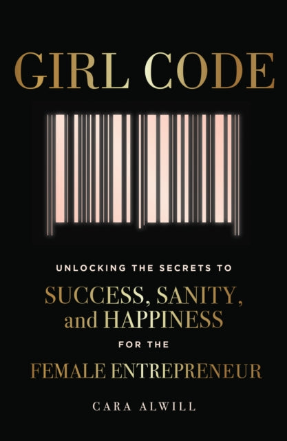 Girl Code Unlocking the Secrets to Success Sanity
