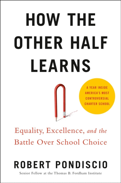 How The Other Half Learns: Equality, Excellence, and the Battle Over School Choice