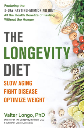 The Longevity Diet Slow Aging Fight Disease