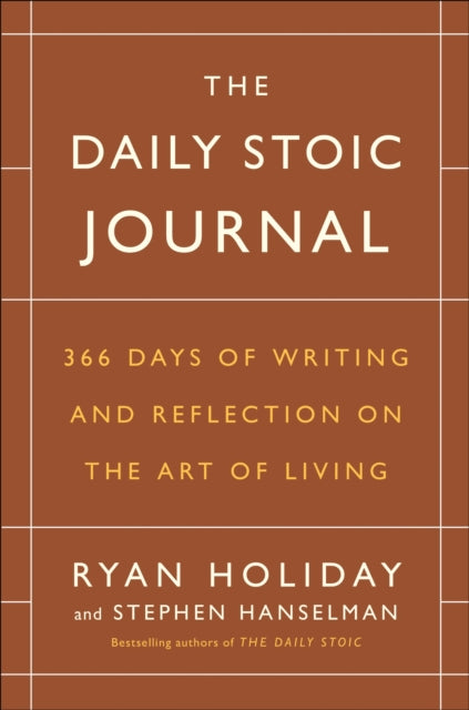 The Daily Stoic Journal: 366 Days of Writing and Reflection on the Art of Living