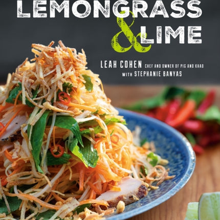 Lemongrass And Lime: Southeast Asian Cooking at Home