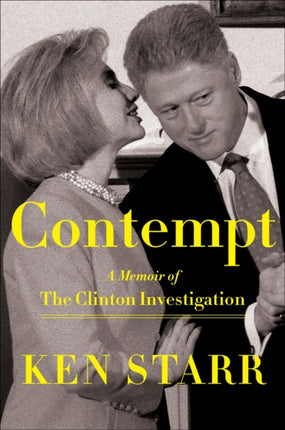 Contempt A Memoir of the Clinton Investigation