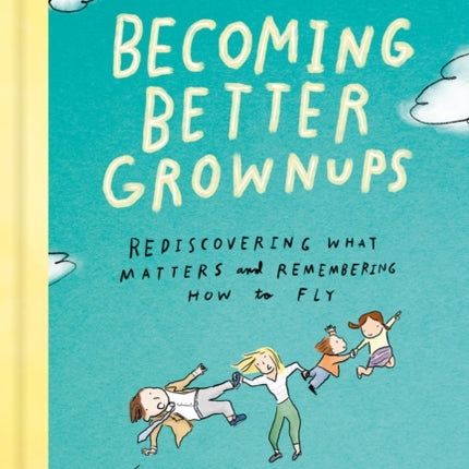 Becoming Better Grownups