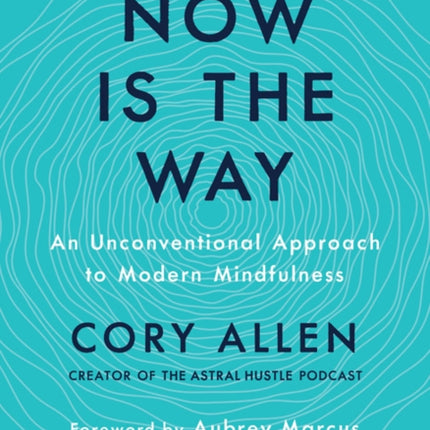 Now is the Way An Unconventional Approach to