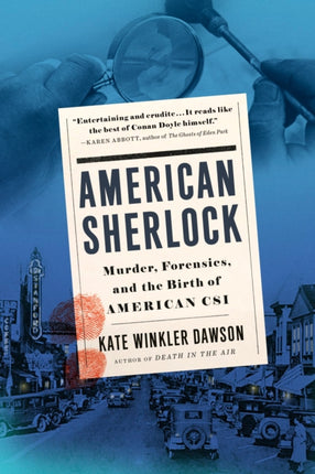 American Sherlock: Murder, Forensics, and the Birth of American CSI