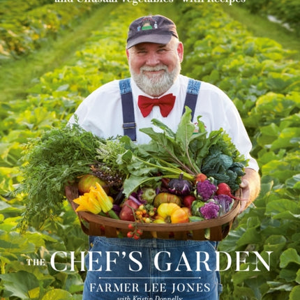 The Chef's Garden: A Modern Guide to Common and Unusual Vegetables - With Recipes