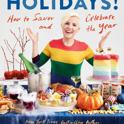 My Drunk Kitchen Holidays: How to Savor and Celebrate the Year: A Cookbook