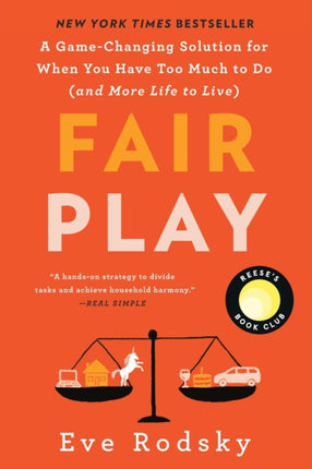 Fair Play: A Game-Changing Solution for When You Have Too Much to Do (and More Life to Live) (Reese's Book Club)