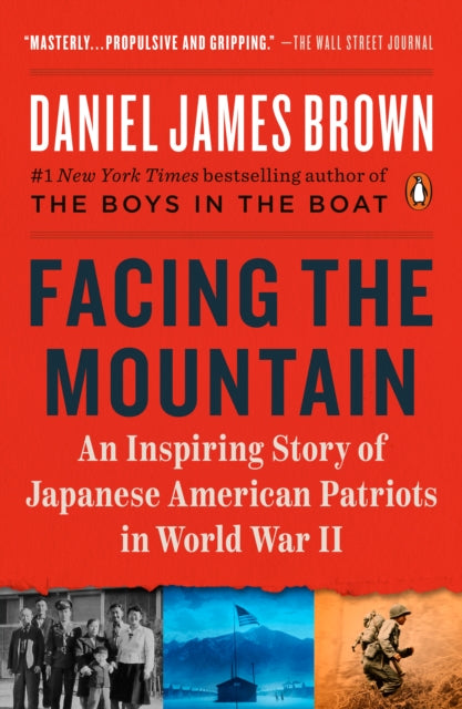 Facing the Mountain: An Inspiring Story of Japanese American Patriots in World War II